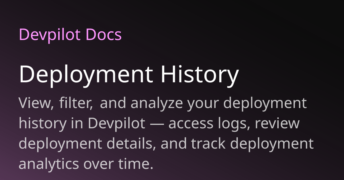 Deployment History | Devpilot Docs