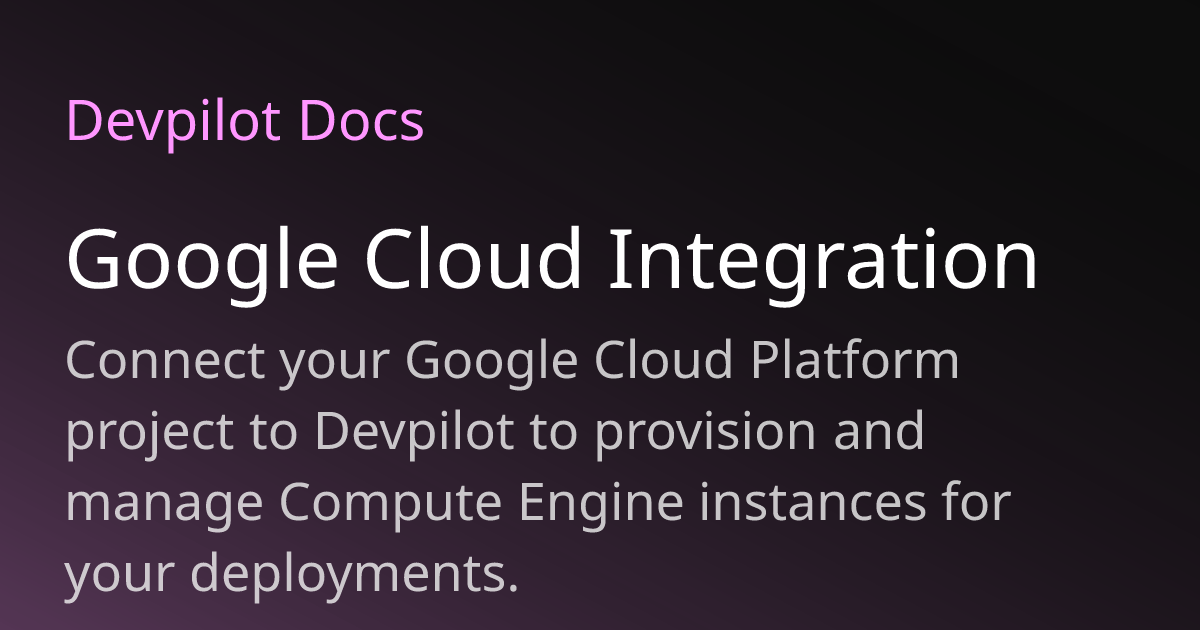 Google Cloud Integration | Devpilot Docs