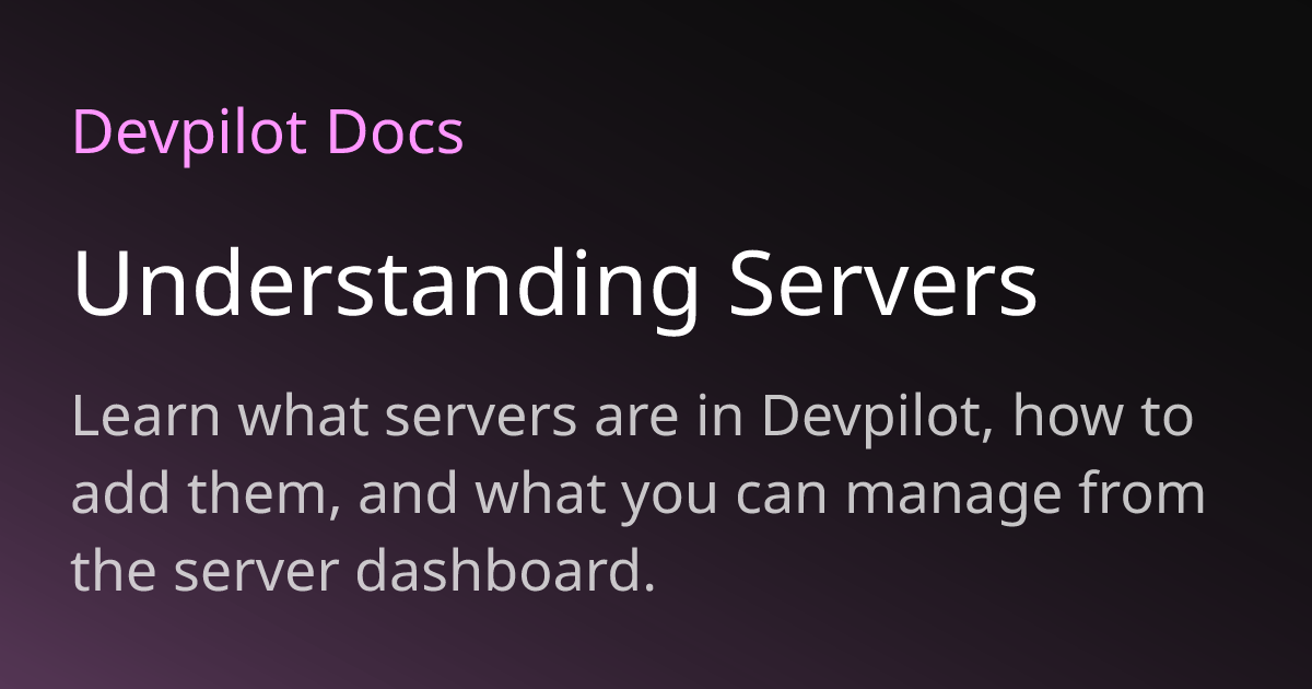 Understanding Servers | Devpilot Docs