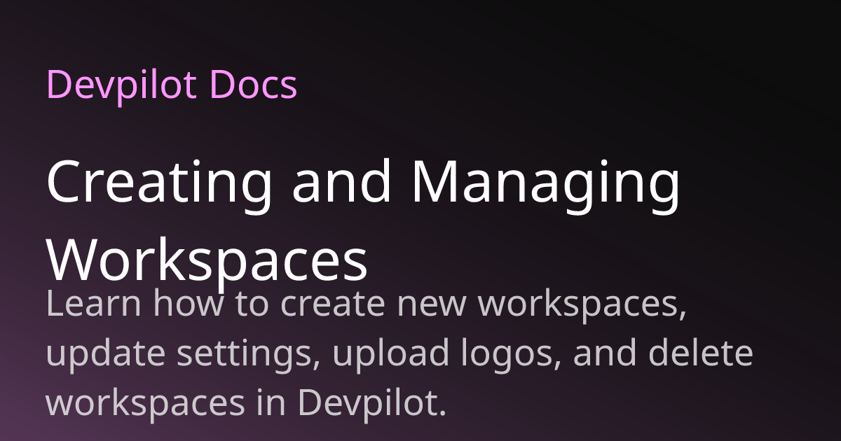 Creating and Managing Workspaces | Devpilot Docs