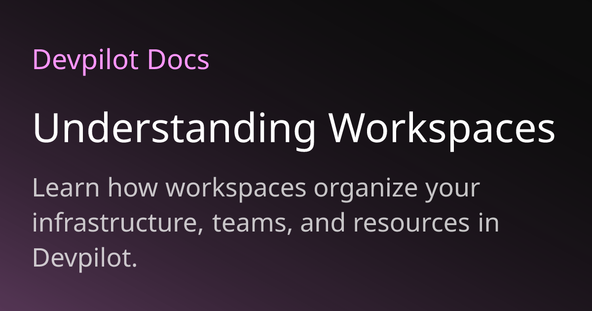 Understanding Workspaces | Devpilot Docs