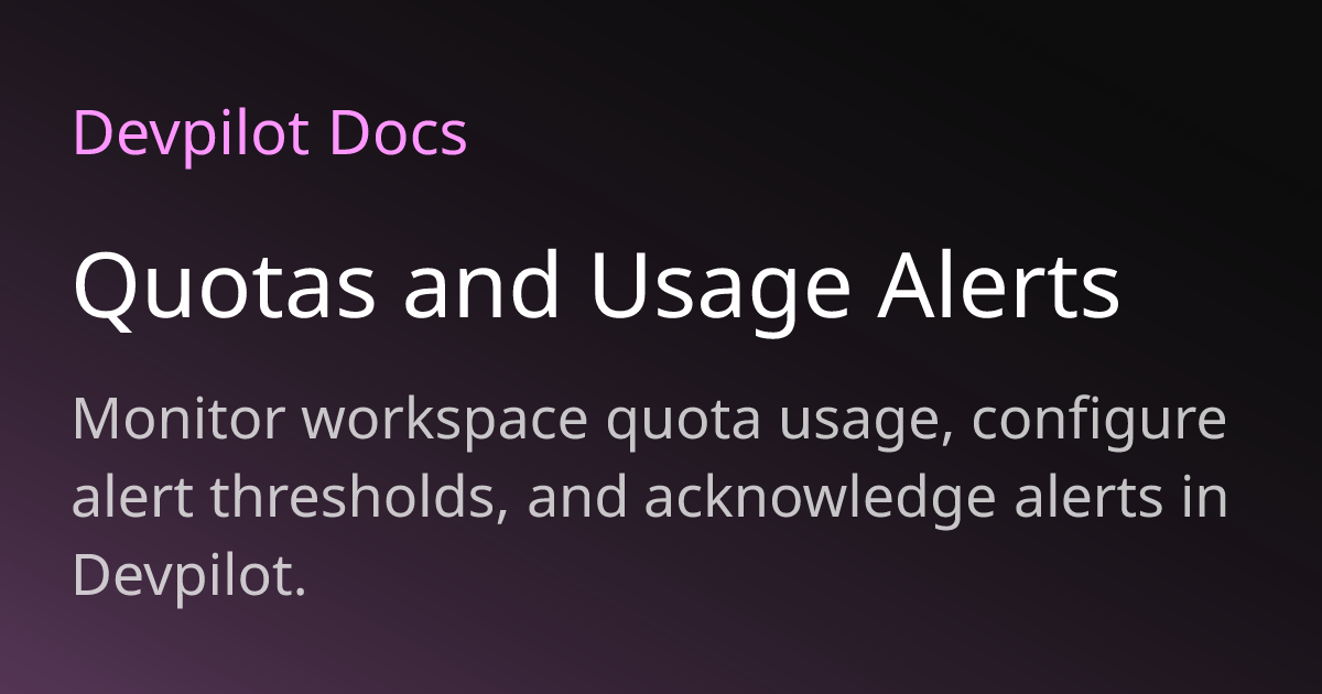 Quotas and Usage Alerts | Devpilot Docs